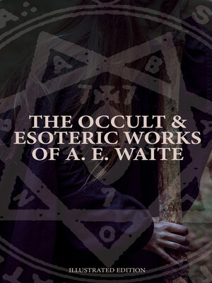 cover image of The Occult & Esoteric Works of A. E. Waite